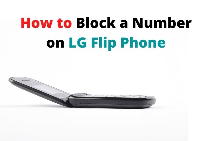 How to Block a Number on Lg Flip Phone