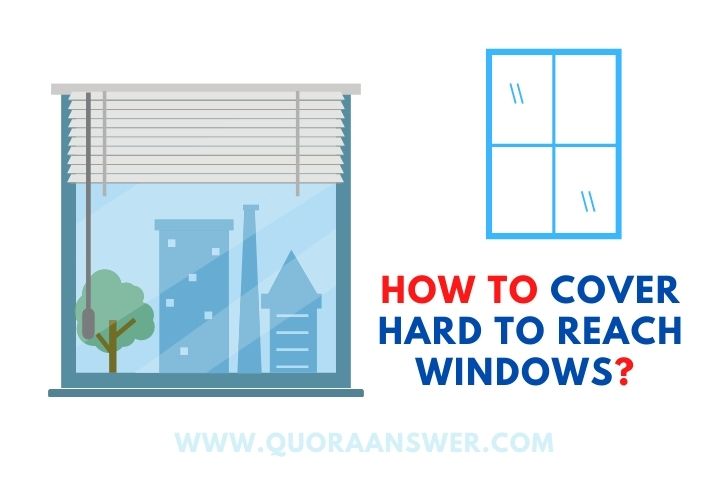 Cover Hard to Reach Windows