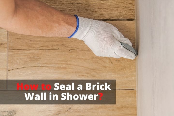 How to Seal a Brick Wall in Shower