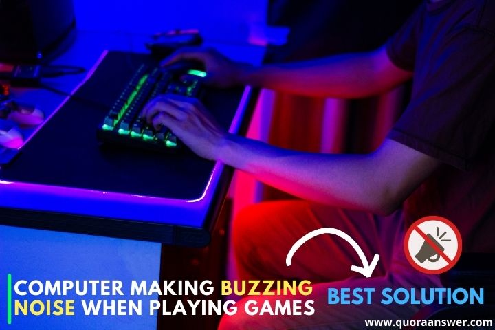 computer making buzzing noise when playing games