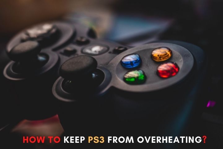 How To Keep Ps3 From Overheating?
