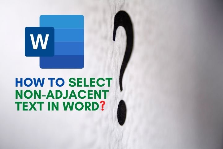 How to Select Non-Adjacent Text in Word