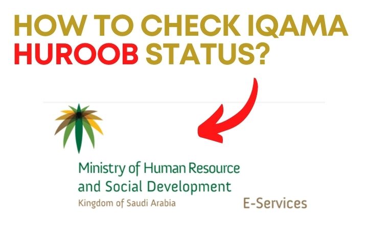 How To Check Iqama Huroob Status