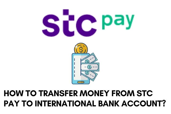 STC Pay Money Transfer To International Bank Account