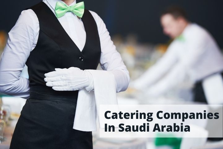 Catering Companies In Saudi Arabia