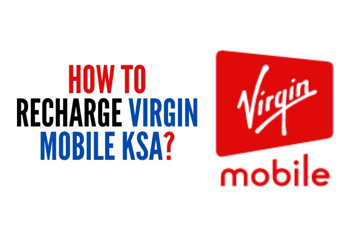 How To Recharge Virgin Mobile KSA